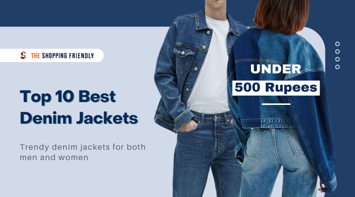 Top 10 Best Denim Jacket Under 500 Rupees