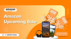 Amazon Upcoming Sale - The Shopping Friendly
