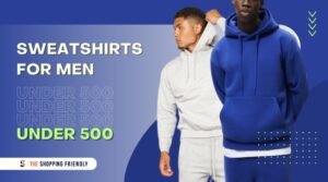 sweatshirt for men under 500