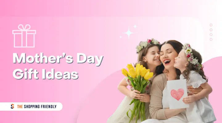 Best Mother's Day Gift ideas 2024