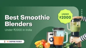 Best Smoothie Blenders under 2000 in India