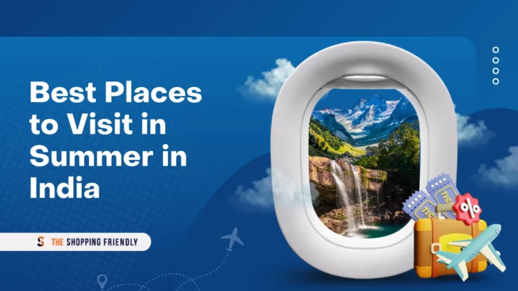 Best Places to Visit in Summer in India