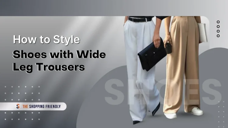 Shoes with Wide Leg Pants