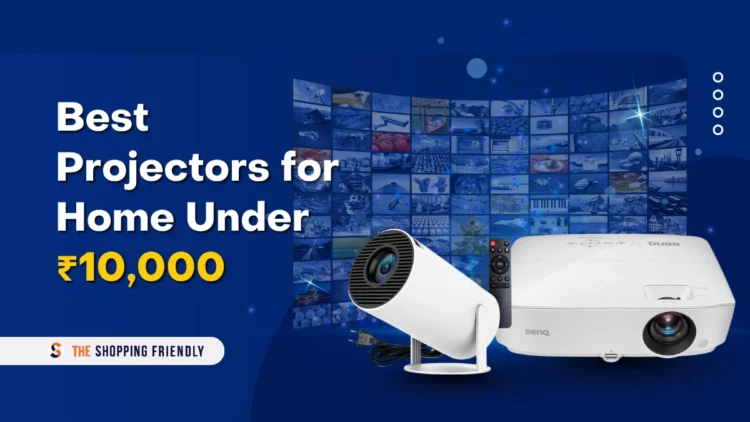 Best Projectors for Home Under ₹10,000