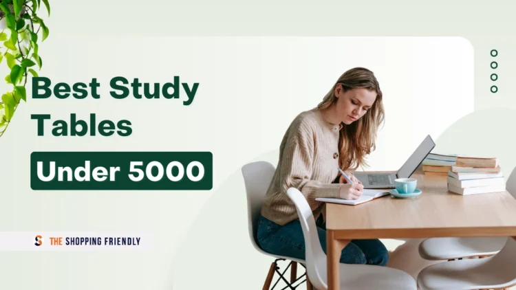 Best Study Tables Under 5000