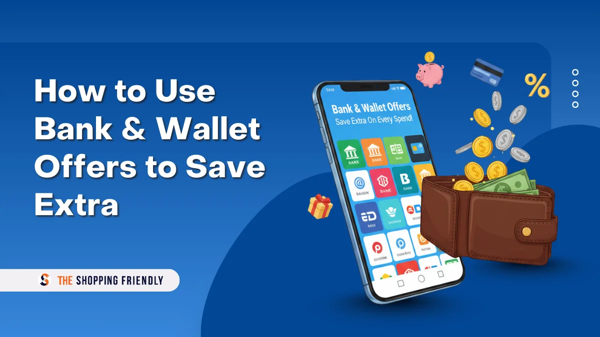 How to Use Bank & Wallet Offers to Save Extra? 
