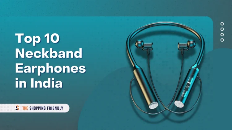 Top 10 Neckband Earphones in India