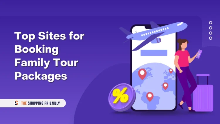 Top Sites for Booking Family Tour Packages