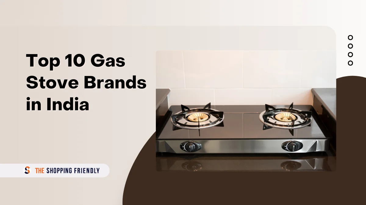 Top 10 Gas Stove Brands in India – Updated List for 2026